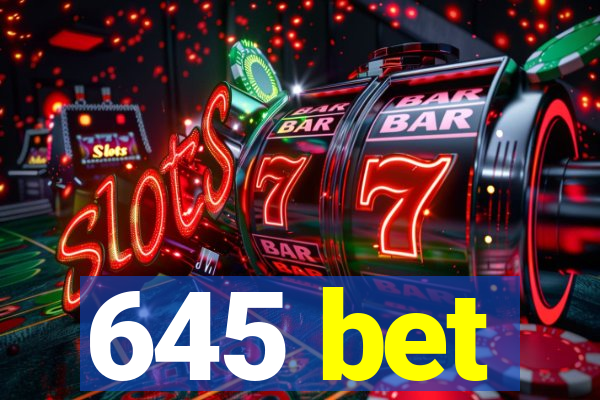 645 bet